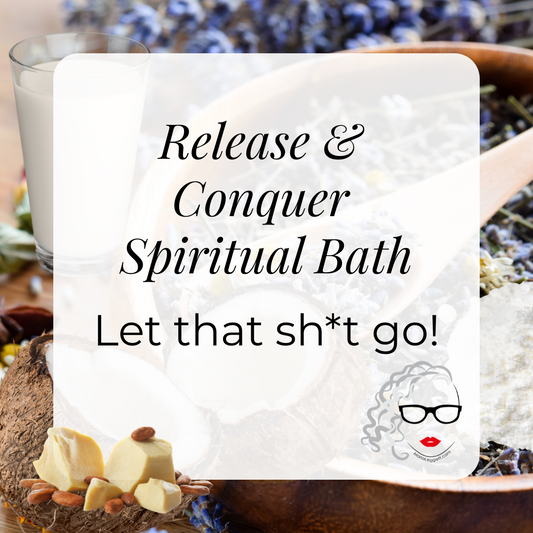 Release & Conquer Spiritual Bath